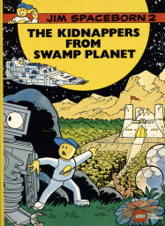 Jim Spaceborn 2 - The Kidnappers from Swamp Planet