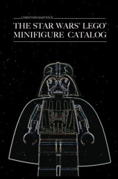 The Star Wars LEGO Minifigure Catalog: 1st Edition