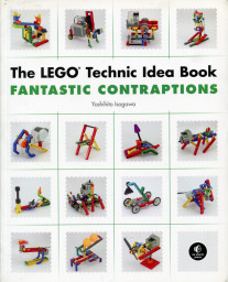 The LEGO Technic Idea Book: Fantastic Contraptions